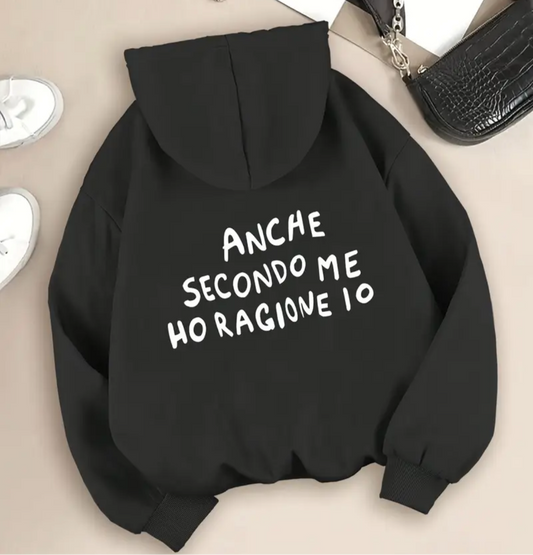 Felpa UNISEX “ho ragione io” con la personalizzazione che vuoi